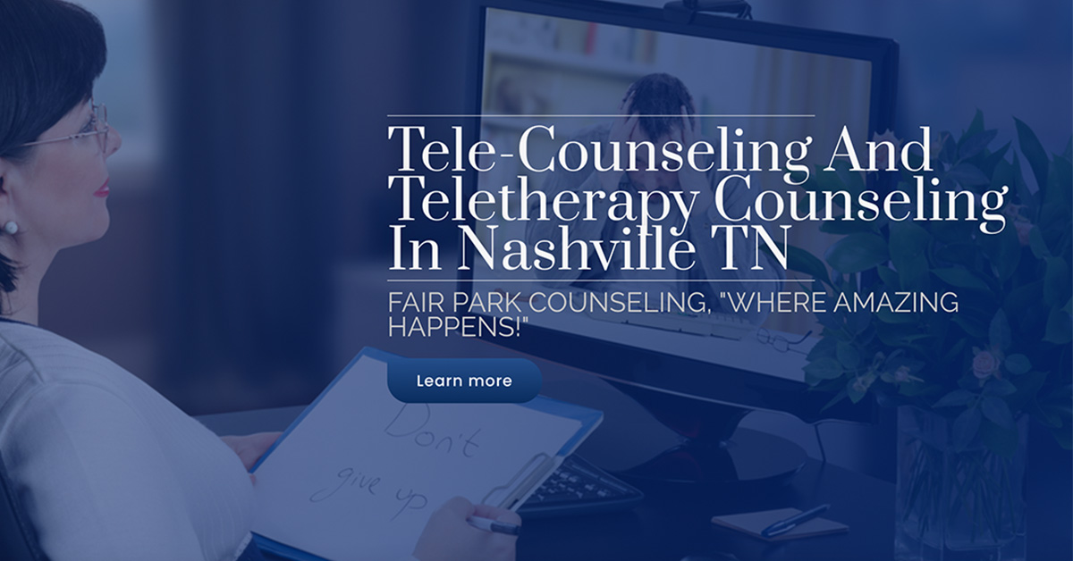 Quality Teletherapy Counseling Nashville TN Fair Park Counseling